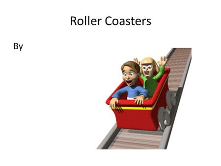 Roller Coasters By.