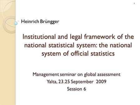 Institutional and legal framework of the national statistical system: the national system of official statistics Management seminar on global assessment.