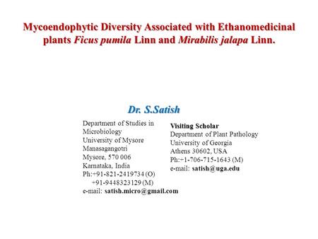 Mycoendophytic Diversity Associated with Ethanomedicinal plants Ficus pumila Linn and Mirabilis jalapa Linn. Mycoendophytic Diversity Associated with Ethanomedicinal.