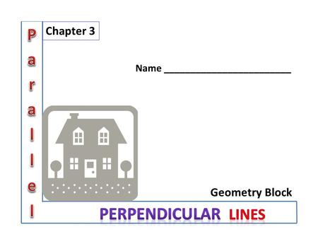 Parallel Perpendicular lines