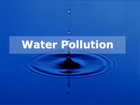 Water Pollution. Water pollution is any chemical, physical or biological change in water quality that has a harmful effect on living organisms or makes.