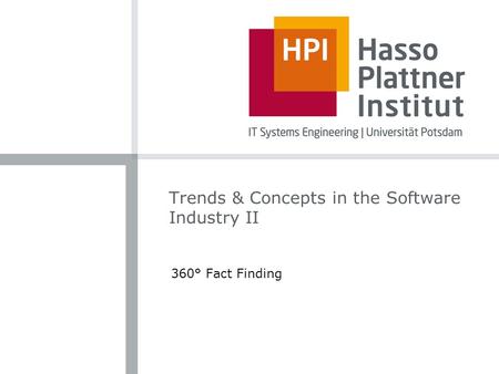 Trends & Concepts in the Software Industry II 360° Fact Finding.