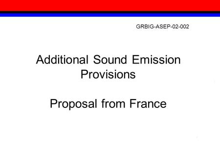 Additional Sound Emission Provisions Proposal from France GRBIG-ASEP-02-002.
