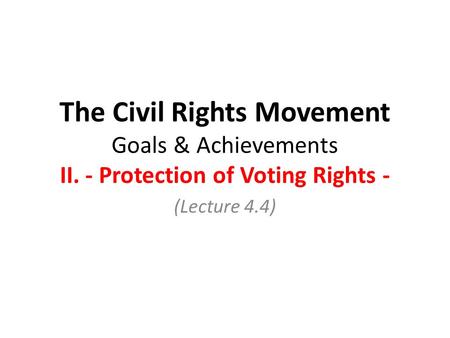 The Civil Rights Movement Goals & Achievements II