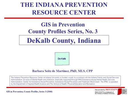 GIS in Prevention, County Profiles, Series 3 (2006) 3. Geographic and Historical Notes 1 GIS in Prevention County Profiles Series, No. 3 DeKalb County,
