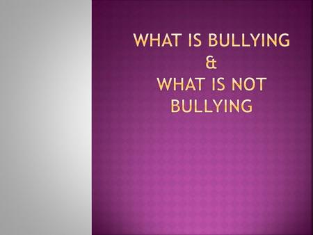 Bullying is unwanted, aggressive behavior among school aged kids that involves a real or perceived power imbalance. The behavior is repeated, or has the.