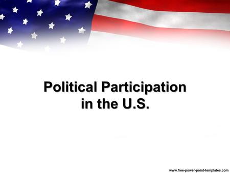 Political Participation in the U.S.. Copy the following questions:Copy the following questions: –How did each of the following amendments to the U.S.