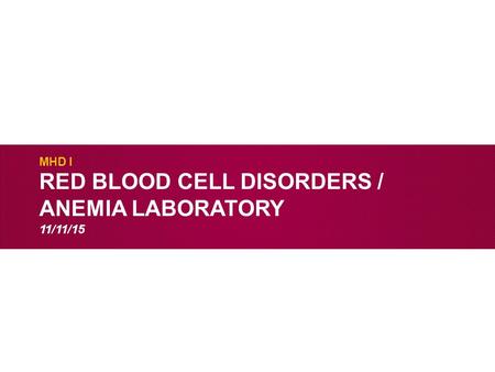 Red blood cell disorders / Anemia laboratory