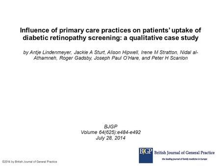 Influence of primary care practices on patients’ uptake of diabetic retinopathy screening: a qualitative case study by Antje Lindenmeyer, Jackie A Sturt,