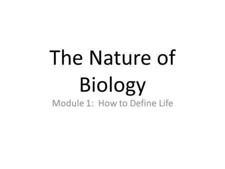 Module 1: How to Define Life
