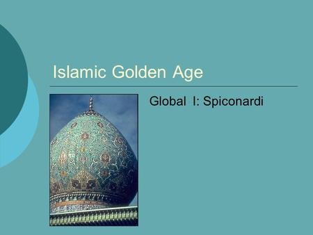Islamic Golden Age Global I: Spiconardi. House of Wisdom  House of Wisdom  library in Baghdad that was the intellectual capital of the Islamic golden.