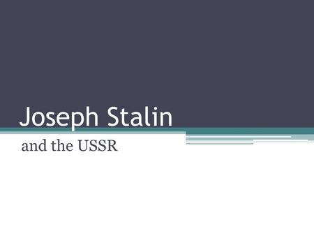 Joseph Stalin and the USSR. Russia and World War I Internal dispute among people Rasputin Russia backs Serbia in war Lack of Food, Fuel and Supplies.