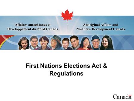 First Nations Elections Act & Regulations. 2 Background  Between 2008 and 2011, the Assembly of Manitoba Chiefs (AMC) and the Atlantic Policy Congress.