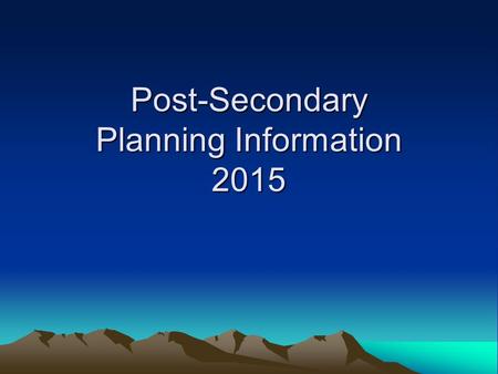 Post-Secondary Planning Information 2015. Checklist for Graduation Timeline for: Grad credit checks, TVR Post-secondary planning Financial aid applications.