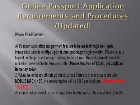 Go to https://portal.immigration.gov.ng /index.hm In the Passport menu box, click on Entry Passport Application Form Select processing Country then scroll.