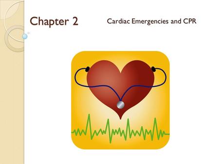 Cardiac Emergencies and CPR