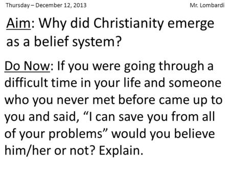 Aim: Why did Christianity emerge as a belief system?