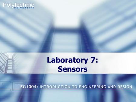 Laboratory 7: Sensors. Overview Objective Background Materials Procedure Report / Presentation Closing.