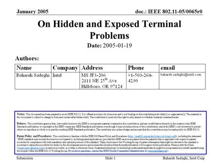 Doc.: IEEE 802.11-05/0065r0 Submission January 2005 Bahareh Sadeghi, Intel CorpSlide 1 On Hidden and Exposed Terminal Problems Notice: This document has.