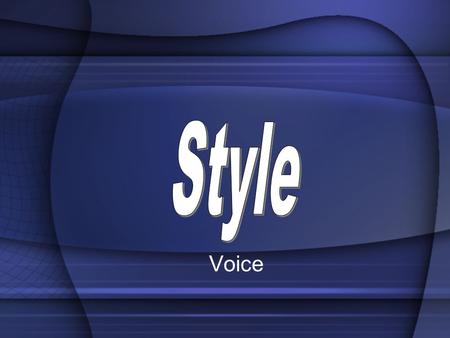 Voice Style Vigorous writing is concise. A sentence should contain no unnecessary words, a paragraph no unnecessary sentences, for the same reason that.