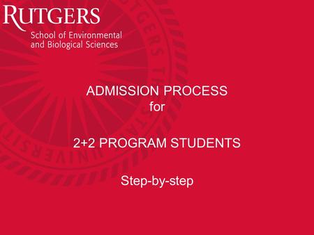 ADMISSION PROCESS for 2+2 PROGRAM STUDENTS Step-by-step.