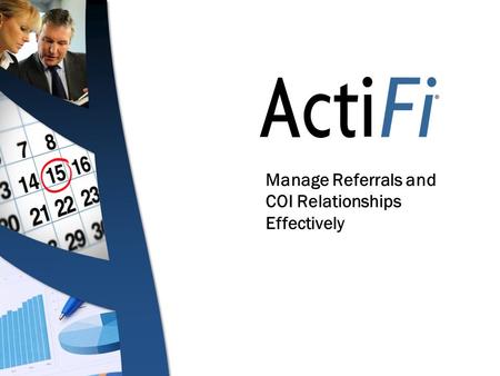 Manage Referrals and COI Relationships Effectively.