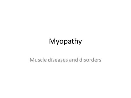 Muscle diseases and disorders