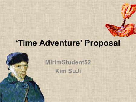 ‘Time Adventure’ Proposal MirimStudent52 Kim SuJi.