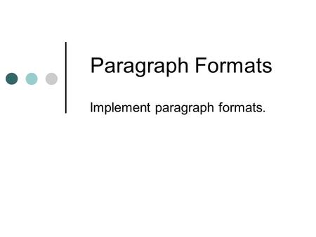 Implement paragraph formats.