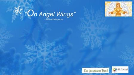 “ O n Angel Wings” – Michael Morpurgo. › One starry night, a shepherd boy is taken on a secret, magical night-flight to witness a Christmas miracle. ›