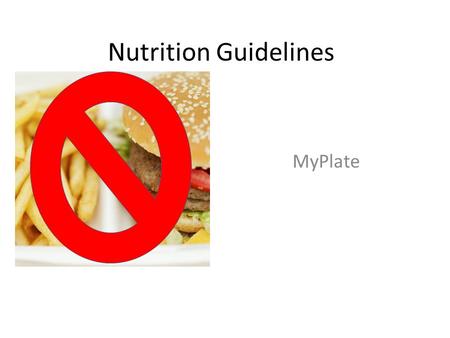 Nutrition Guidelines MyPlate.