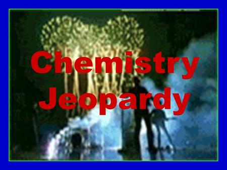 Chemistry Jeopardy Learning Objectives (in ? Form) How are elements and compounds similar yet different? What are some examples of each? How are compounds.