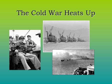 The Cold War Heats Up. Truman Doctrine What is it?What is it? –After WWII President Truman announced the US would give economic aid to countries to fight.