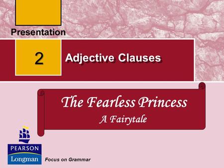 Adjective Clauses 2 The Fearless Princess A Fairytale Focus on Grammar.