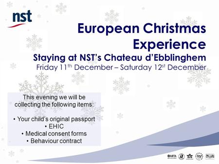 European Christmas Experience Staying at NST’s Chateau d’Ebblinghem Friday 11th December – Saturday 12st December This evening we will be collecting the.