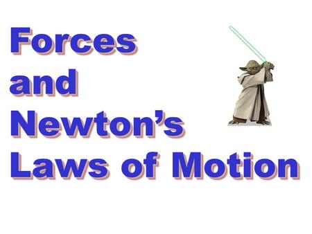 ForcesandNewton’s Laws of Motion ForcesandNewton’s.