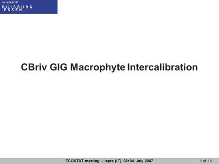 ECOSTAT meeting – Ispra (IT), 03+04 July 2007 1 of 14 CBriv GIG Macrophyte Intercalibration.