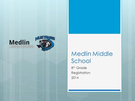 Medlin Middle School 8 th Grade Registration 2014.