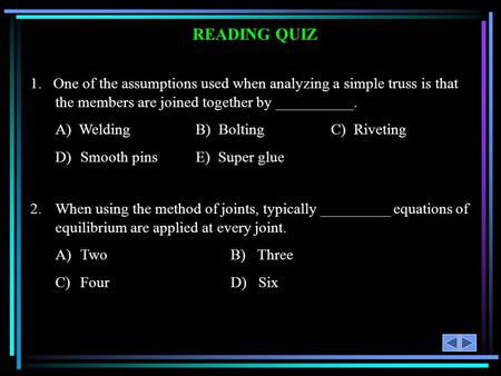 READING QUIZ Answers: 1.D 2.A