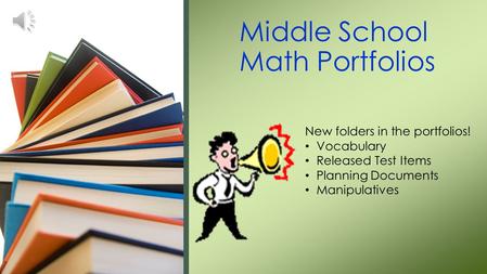 Middle School Math Portfolios New folders in the portfolios! Vocabulary Released Test Items Planning Documents Manipulatives.