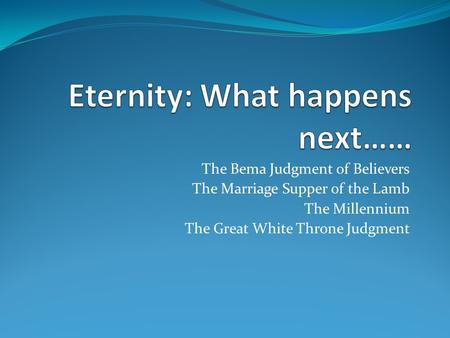 Eternity: What happens next……