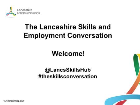 The Lancashire Skills and Employment Conversation #theskillsconversation.