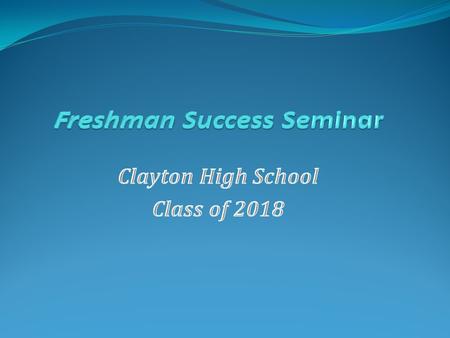 WHAT DOES SUCCESS MEAN TO ME? Think of three things that would make you feel successful on the last day of high school? What actions are needed to make.
