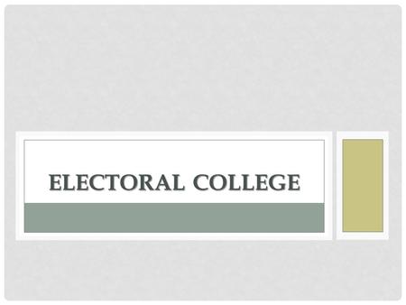ELECTORAL COLLEGE. Established in Article II, Section 1 Established in Article II, Section 1 Popular vote in each state chooses the electors for that.