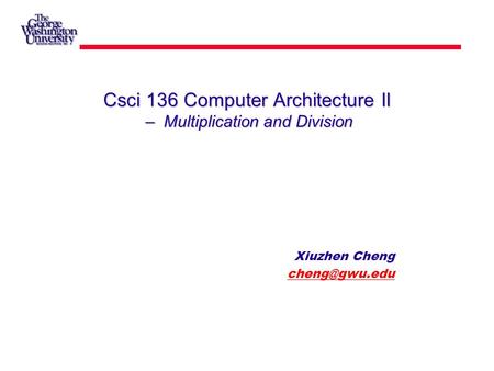 Csci 136 Computer Architecture II – Multiplication and Division