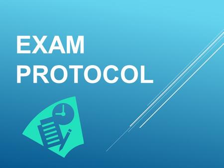 EXAM PROTOCOL. YOUR EXAM TIMETABLE Exam timetables are available on the Student Portal. Check the timetable carefully. If anything doesn’t look right,