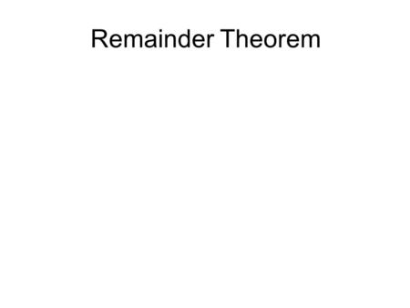 Remainder Theorem. The n-th Talor polynomial The polynomial is called the n-th Taylor polynomial for f about c.
