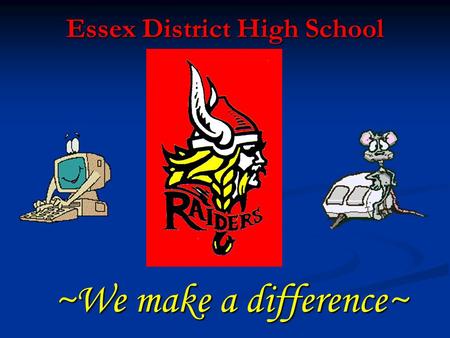 Essex District High School ~We make a difference~.