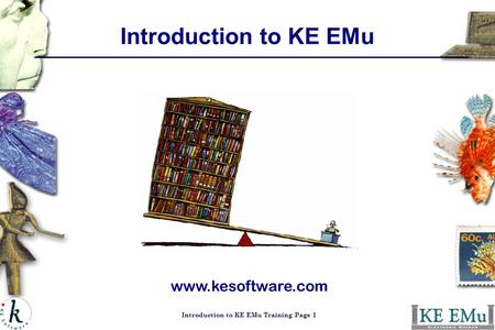 Introduction to KE EMu www.kesoftware.com.