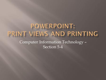 Computer Information Technology – Section 5-4.  Objectives:  The students will 1. Understand the options on the Printer's Document Properties dialog.
